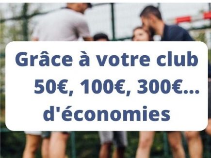 300€ d’économies grâce à votre club